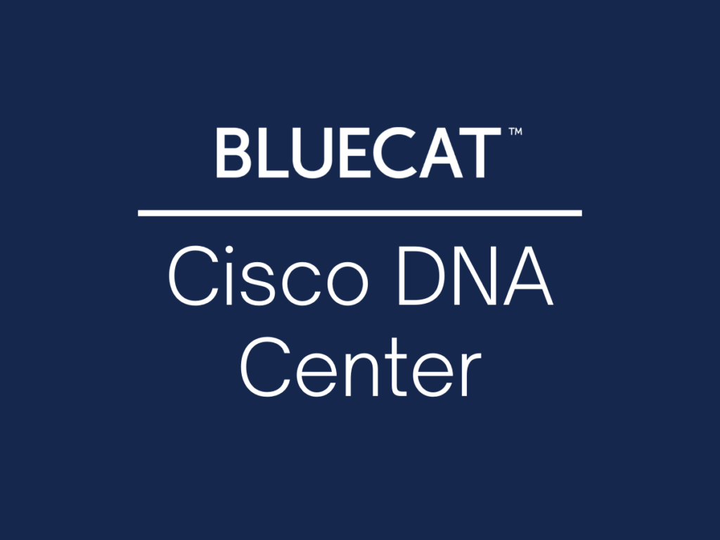 Cisco DNA Center BlueCat Networks