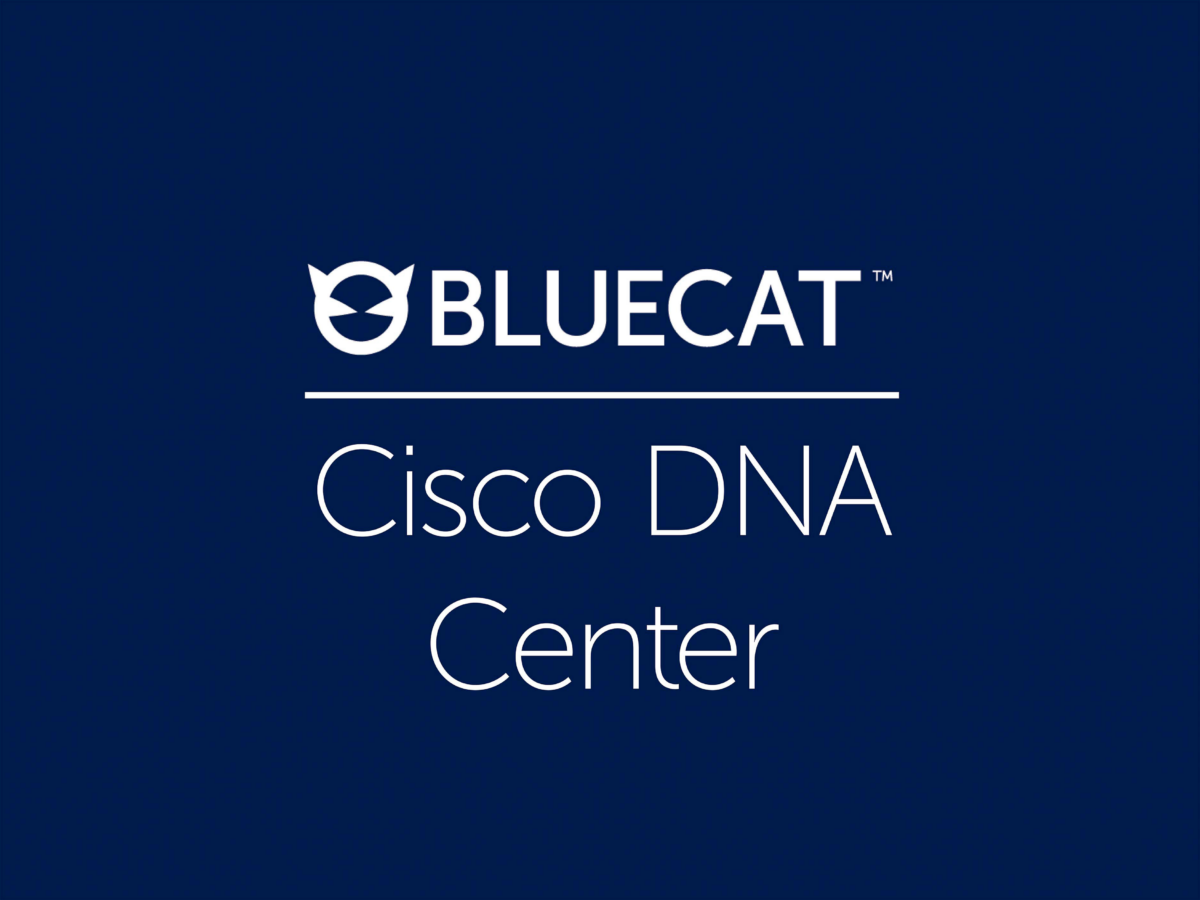 Cisco DNA Center – BlueCat Networks